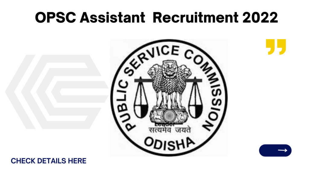 OPSC Assistant Recruitment 2022 Check Details Here