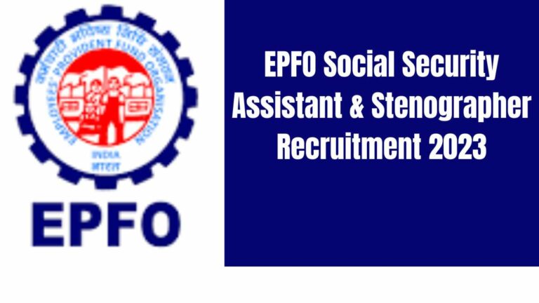 EPFO Social Security Assistant & Stenographer Recruitment 2023